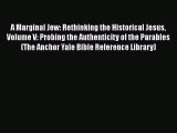 [PDF] A Marginal Jew: Rethinking the Historical Jesus Volume V: Probing the Authenticity of