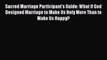 Download Sacred Marriage Participant's Guide: What If God Designed Marriage to Make Us Holy