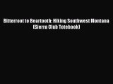 Download Bitterroot to Beartooth: Hiking Southwest Montana (Sierra Club Totebook)  EBook