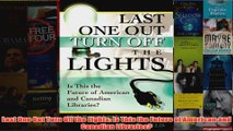 Download PDF  Last One Out Turn Off the Lights Is This the Future of American and Canadian Libraries FULL FREE