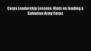 Read Corps Leadership Lessons: Hints on leading a Salvation Army Corps Ebook Online