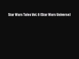 Download Star Wars Tales Vol. 6 (Star Wars Universe) Ebook Online