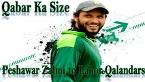 Yousaf, Jibran - Qabar Ka Size - Peshawar Zalmi to Lahore Qalandars