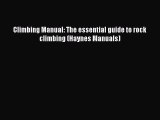 PDF Climbing Manual: The essential guide to rock climbing (Haynes Manuals)  Read Online