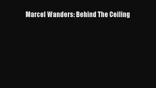 Download Marcel Wanders: Behind The Ceiling PDF Online