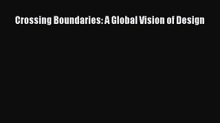 Read Crossing Boundaries: A Global Vision of Design PDF Online