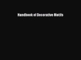 Read Handbook of Decorative Motifs Ebook Free