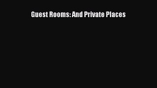 Read Guest Rooms: And Private Places Ebook Free