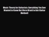 [PDF] Music Theory for Guitarists: Everything You Ever Wanted to Know But Were Afraid to Ask