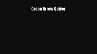 Read Green Arrow Quiver Ebook Free