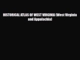 [PDF] HISTORICAL ATLAS OF WEST VIRGINIA (West Virginia and Appalachia) [Read] Full Ebook