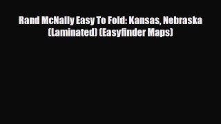 [PDF] Rand McNally Easy To Fold: Kansas Nebraska (Laminated) (Easyfinder Maps) [Download] Online