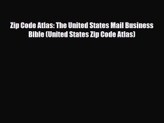 [PDF] Zip Code Atlas: The United States Mail Business Bible (United States Zip Code Atlas)