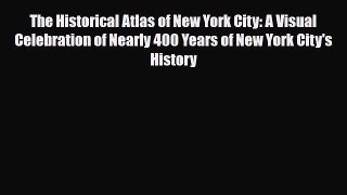 [PDF] The Historical Atlas of New York City: A Visual Celebration of Nearly 400 Years of New