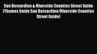 [PDF] San Bernardino & Riverside Counties Street Guide (Thomas Guide San Bernardino/Riverside