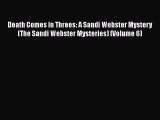 [PDF] Death Comes in Threes: A Sandi Webster Mystery (The Sandi Webster Mysteries) (Volume