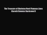 [PDF] The Treasure of Skeleton Reef (Famous Lives (Gareth Stevens Hardcover)) [Read] Online