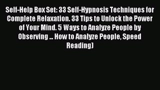 Read Self-Help Box Set: 33 Self-Hypnosis Techniques for Complete Relaxation. 33 Tips to Unlock