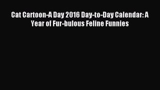 Read Cat Cartoon-A Day 2016 Day-to-Day Calendar: A Year of Fur-bulous Feline Funnies PDF Free