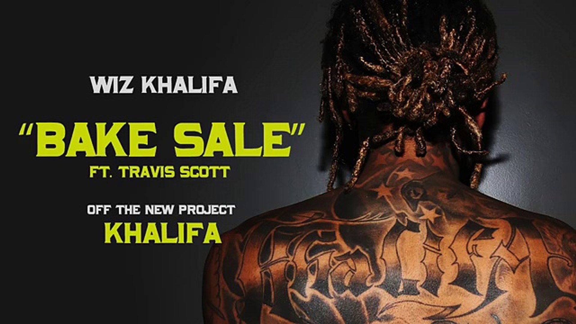Wiz Khalifa - Bake Sale ft. Travis Scott - Dailymotion Video