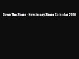 Read Down The Shore - New Jersey Shore Calendar 2016 Ebook Free