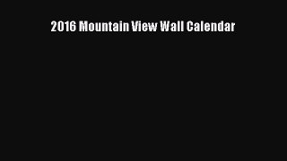 Read 2016 Mountain View Wall Calendar Ebook Free