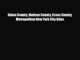 [PDF] Union County Hudson County Essex County Metropolitan New York City Atlas [Read] Online