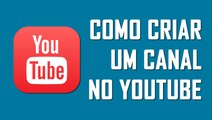 Como Criar um Canal no YouTube