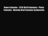 Read Rome Calendar - 2016 Wall Calendars - Photo Calendar - Monthly Wall Calendar by Avonside