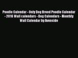Read Poodle Calendar - Only Dog Breed Poodle Calendar - 2016 Wall calendars - Dog Calendars