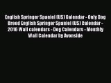 Read English Springer Spaniel (US) Calendar - Only Dog Breed English Springer Spaniel (US)
