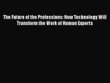 [PDF] The Future of the Professions: How Technology Will Transform the Work of Human Experts