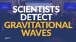 Scientists Detect Gravitational Waves