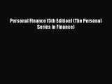 Read Personal Finance (5th Edition) (The Personal Series in Finance) Ebook Free