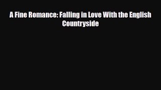 [PDF] A Fine Romance: Falling in Love With the English Countryside [Read] Online