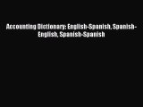 Download Accounting Dictionary: English-Spanish Spanish-English Spanish-Spanish PDF Online
