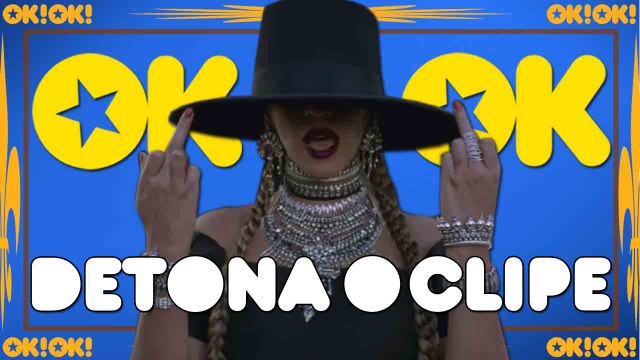 Formô, Beyoncé? | OK!OK! DETONA O CLIPE