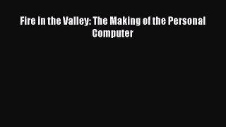 Download Fire in the Valley: The Making of the Personal Computer Ebook Free