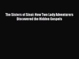PDF The Sisters of Sinai: How Two Lady Adventurers Discovered the Hidden Gospels Free Books