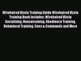 PDF Wirehaired Vizsla Training Guide Wirehaired Vizsla Training Book Includes: Wirehaired Vizsla