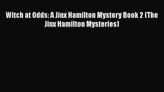 PDF Witch at Odds: A Jinx Hamilton Mystery Book 2 (The Jinx Hamilton Mysteries)  EBook