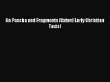 Read On Pascha and Fragments (Oxford Early Christian Texts) PDF Free