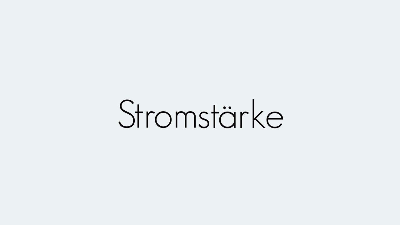 Stromstärke | Grundbegriffe | Begriffserklärung