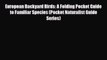 [PDF] European Backyard Birds: A Folding Pocket Guide to Familiar Species (Pocket Naturalist