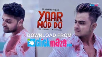 Yaar Mod Do Full Video Song - Guru Randhawa, Millind Gaba