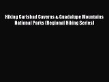PDF Hiking Carlsbad Caverns & Guadalupe Mountains National Parks (Regional Hiking Series)