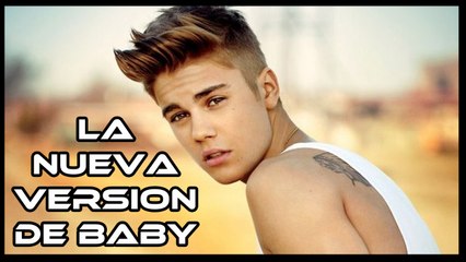 JUSTIN BIEBER Y LA NUEVA VERSION DE BABY 2016