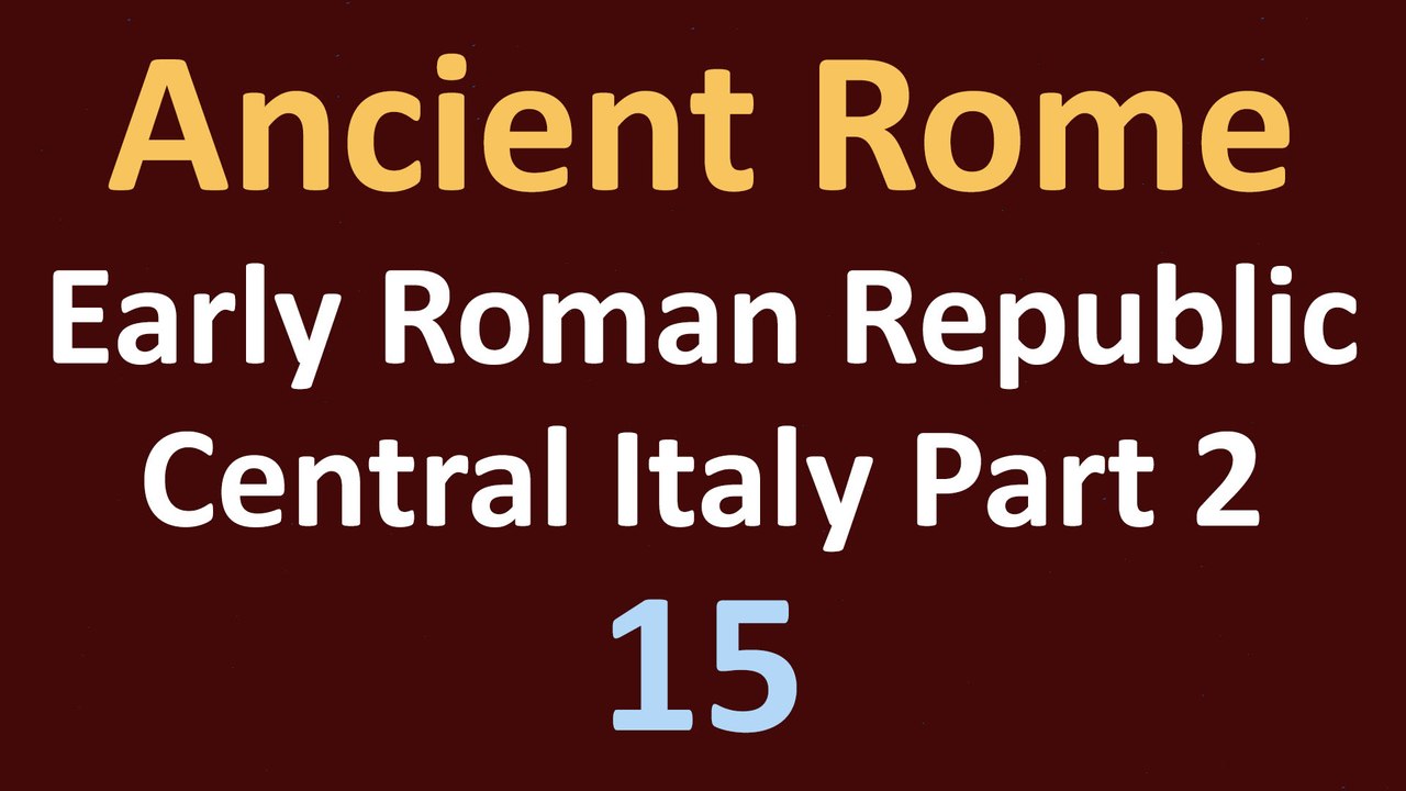Ancient Rome History - Early Roman Republic - Part 2 Struggle for Central Italy - 15
