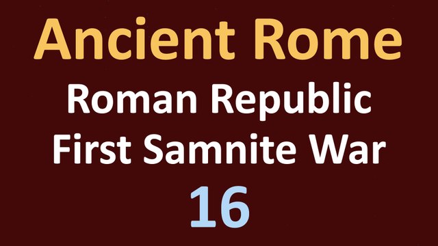 Ancient Rome History - Roman Republic - First Samnite War - 16