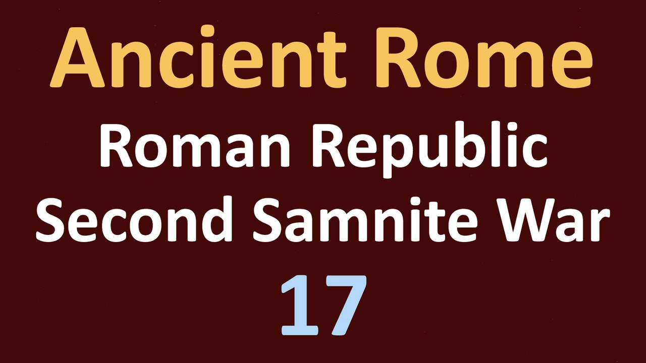 Ancient Rome History - Roman Republic - Second Samnite War - 17